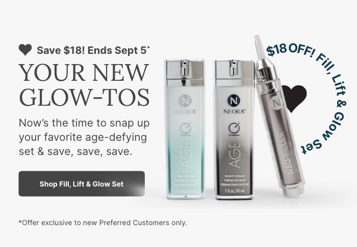 A promotional banner for Neora’s Fill, Lift & Glow Set. Featured is text reading ”Preferred Customers only: Save $15 off until Sept 5,” and a “Shop Fill, Lift & Glow Set” button underneath it.